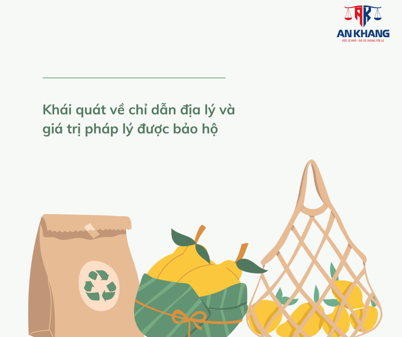 Khái quát về chỉ dẫn địa lý và giá trị pháp lý được bảo hộ