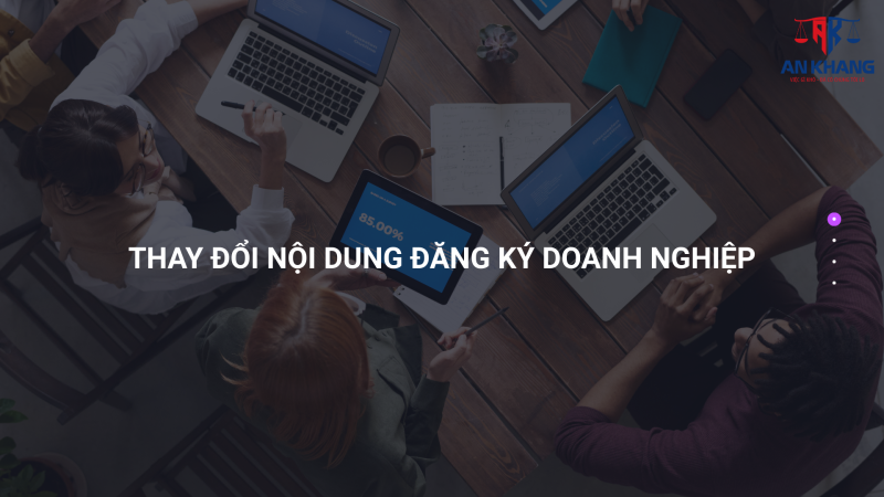 Thay đổi nội dung đăng ký doanh nghiệp: Quy định và thủ tục mới nhất