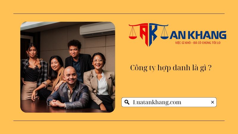 Ưu điểm nhược điểm công ty hợp danh và những lưu ý pháp lý quan trọng mà bạn cần biết