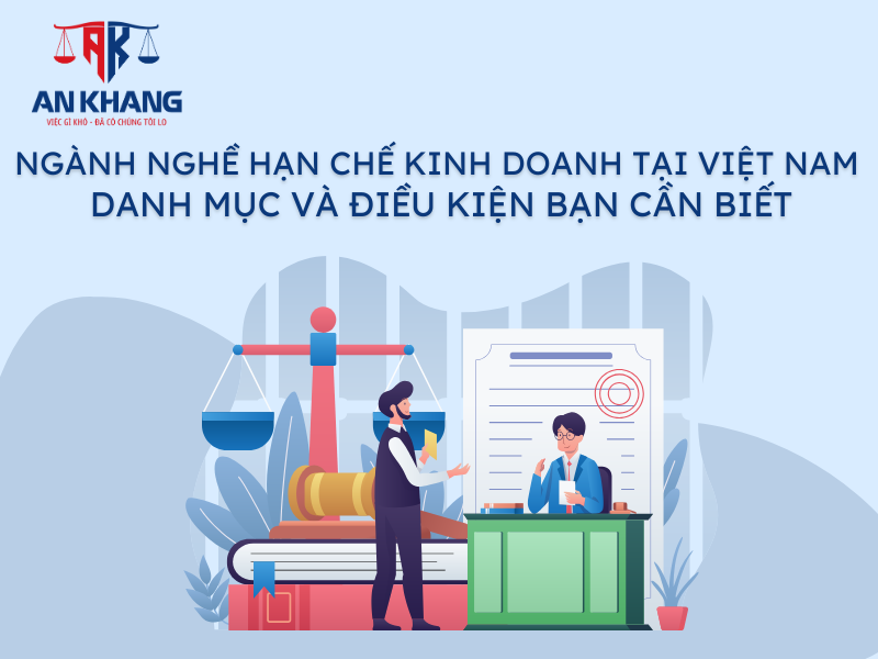 Ngành nghề hạn chế kinh doanh tại Việt Nam – Những điều kiện đăng ký ngành nghề kinh doanh bạn cần biết