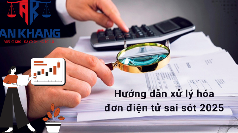 Hướng dẫn xử lý hóa đơn điện tử sai sót 2025