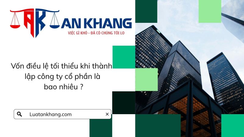 vốn điều lệ tối thiểu thành lập công ty cổ phần
