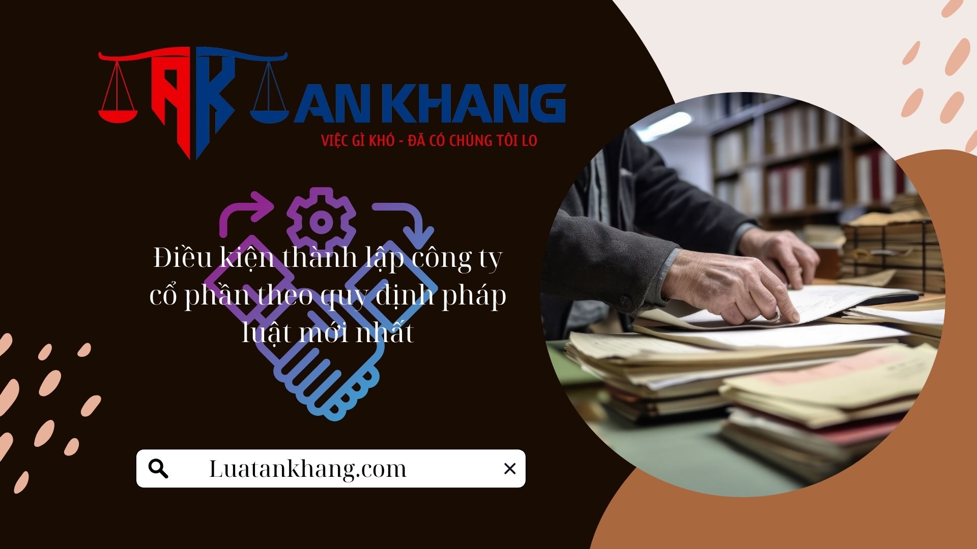 Điều kiện thành lập công ty cổ phần theo quy định pháp luật mới nhất