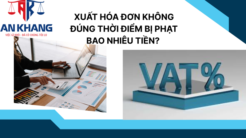 Xuất hóa đơn không đúng thời điểm bị phạt bao nhiêu tiền? 