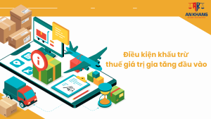 Điều kiện khấu trừ thuế giá trị gia tăng đầu vào