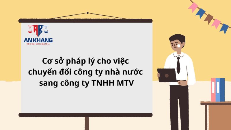 Thủ tục chuyển đổi công ty nhà nước sang công ty TNHH MTV: Con đường của sự tái cấu trúc và phát triển