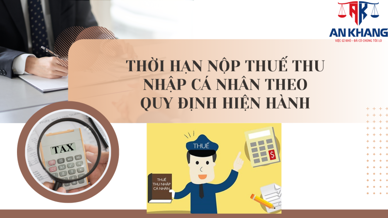 Thời hạn nộp thuế thu nhập cá nhân theo quy định hiện hành
