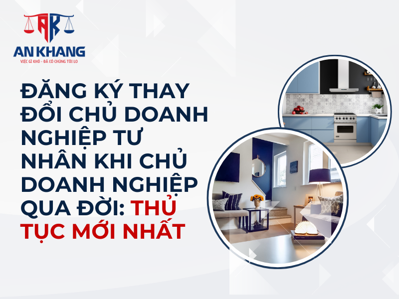 Đăng ký thay đổi chủ doanh nghiệp tư nhân khi chủ doanh nghiệp qua đời: Thủ tục mới nhất