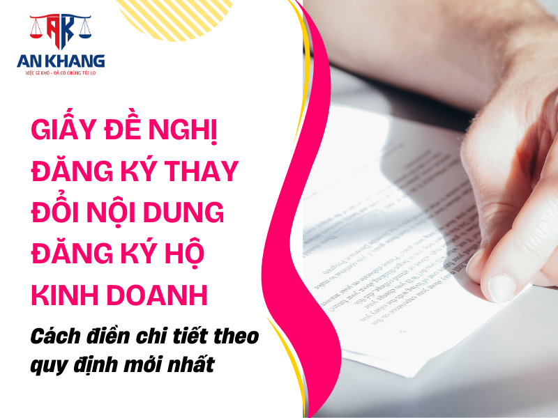Giấy đề nghị đăng ký thay đổi nội dung đăng ký hộ kinh doanh: Cách điền chi tiết theo quy định mới nhất