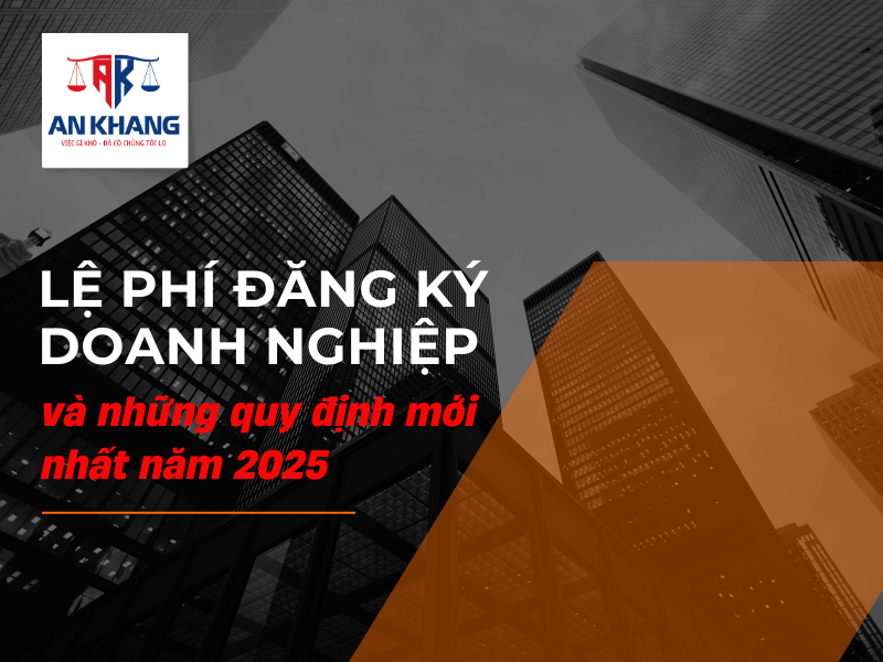 Lệ phí đăng ký doanh nghiệp và những quy định mới nhất năm 2025