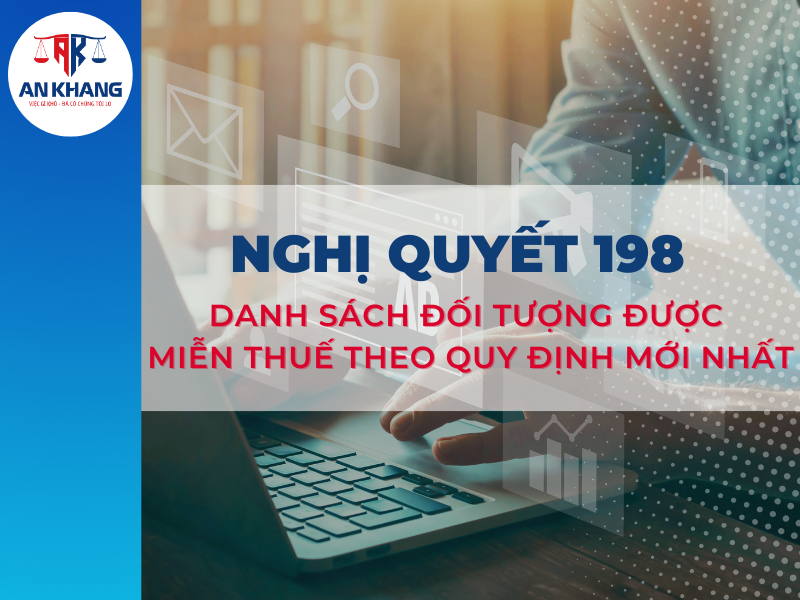 Nghị quyết 198 – Danh sách đối tượng được miễn thuế theo quy định mới nhất