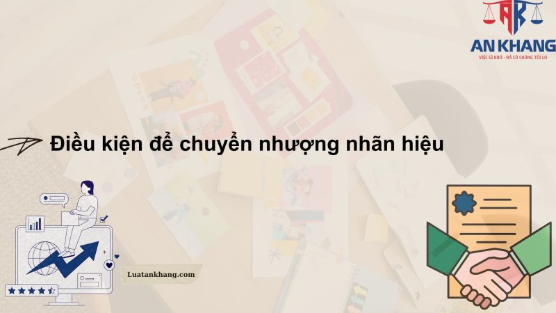 điều kiện chuyển nhượng nhãn hiệu
