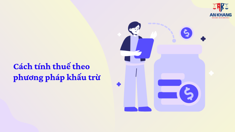 Cách tính thuế theo phương pháp khấu trừ