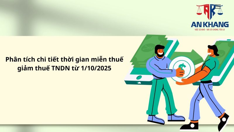Cập nhật chi tiết thời gian miễn thuế giảm thuế TNDN từ 1/10/2025