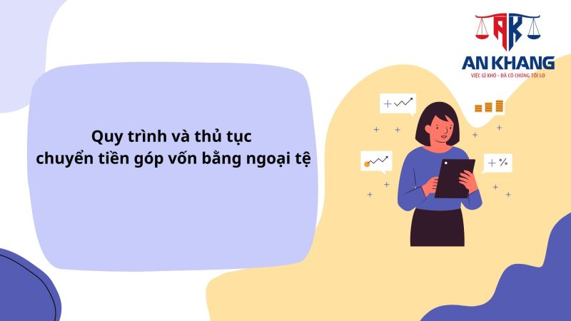 Nhà đầu tư nước ngoài chuyển khoản ngoại tệ để góp vốn tại Việt Nam có hợp pháp không?