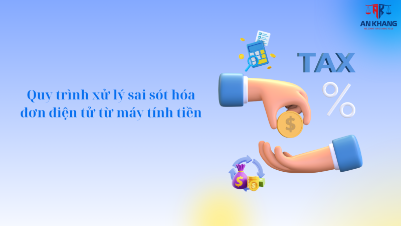 Hướng dẫn xử lý sai sót hóa đơn điện tử từ máy tính tiền
