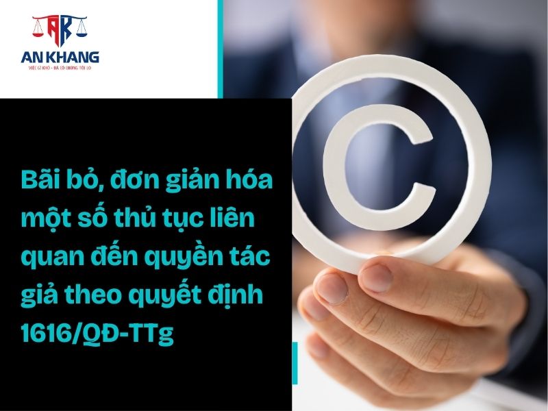 Bãi bỏ, đơn giản hóa một số thủ tục liên quan đến quyền tác giả theo quyết định 1616/QĐ-TTg