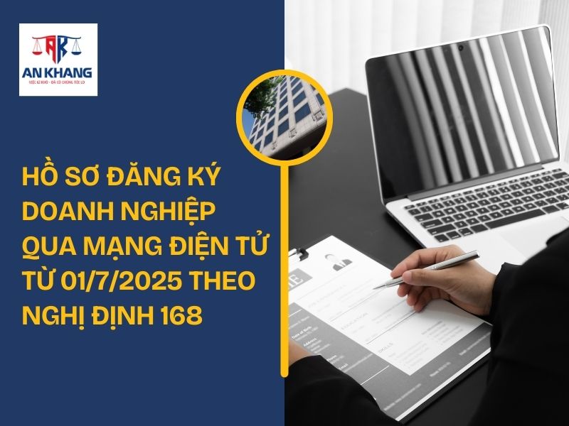 Hồ sơ đăng ký doanh nghiệp qua mạng điện tử từ 01/7/2025 theo Nghị định 168