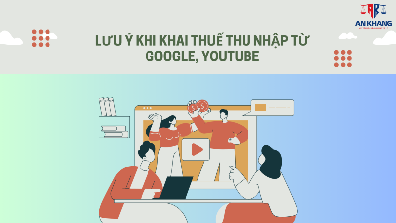 3 bước khai thuế dành cho cá nhân nhận thu nhập từ Google, Youtube 