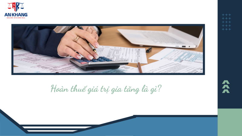 Những trường hợp được hoàn thuế GTGT