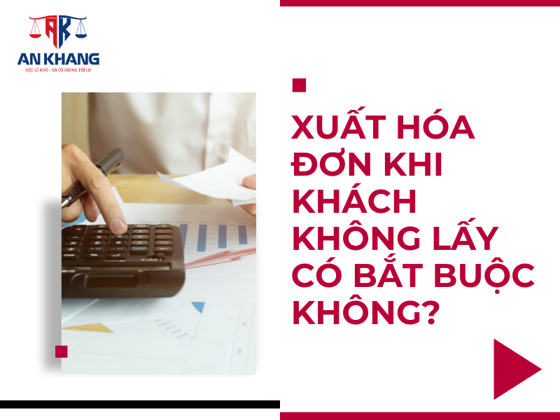 Xuất hóa đơn khi khách không lấy có bắt buộc không?