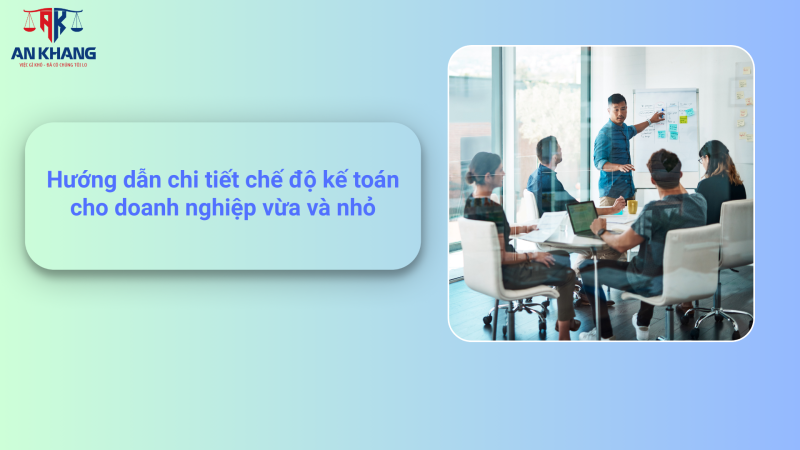 Hướng dẫn chi tiết chế độ kế toán cho doanh nghiệp vừa và nhỏ