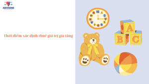 Thời điểm xác định thuế giá trị gia tăng đối với đồ chơi trẻ em