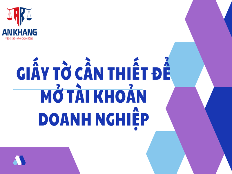 Hồ sơ mở tài khoản ngân hàng doanh nghiệp