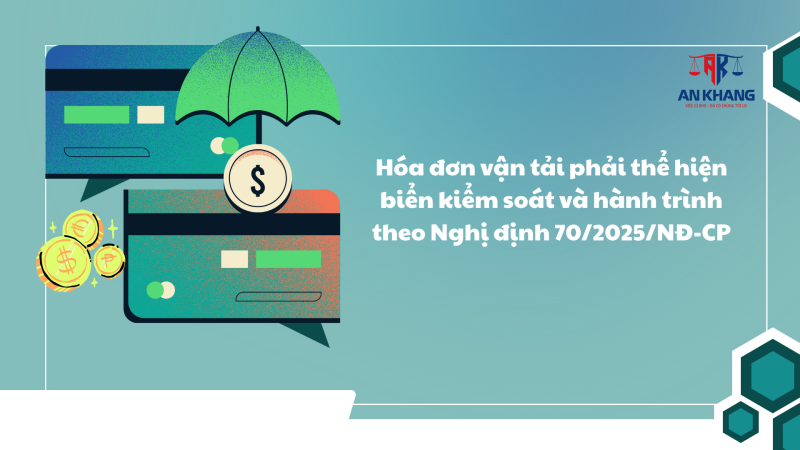 Hóa đơn vận tải phải thể hiện biển kiểm soát và hành trình theo Nghị định 70/2025/NĐ-CP