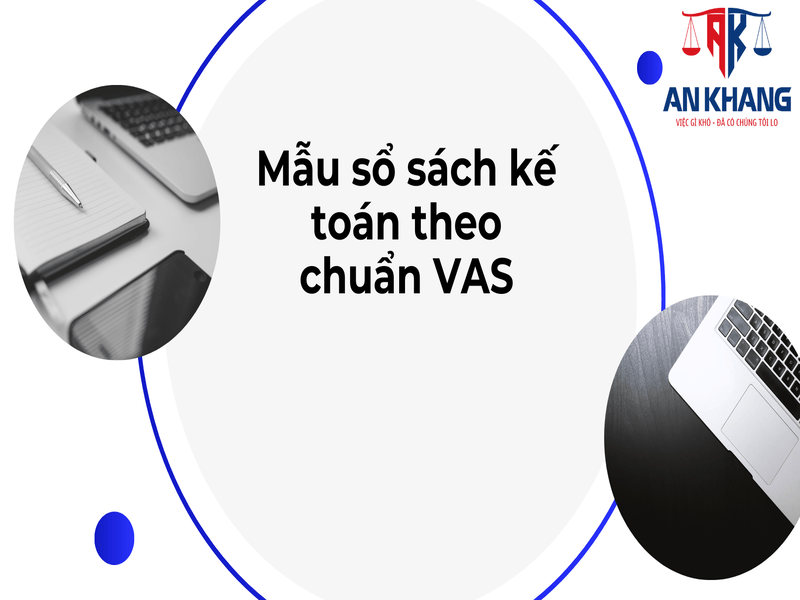 Mẫu sổ sách kế toán theo chuẩn VAS: Hướng dẫn chi tiết cho doanh nghiệp