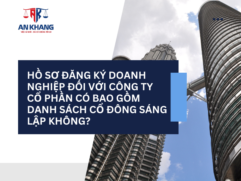 Hồ sơ đăng ký doanh nghiệp đối với công ty cổ phần có bao gồm danh sách cổ đông sáng lập không?