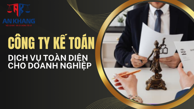 Công ty kế toán- Dịch vụ toàn diện cho doanh nghiệp