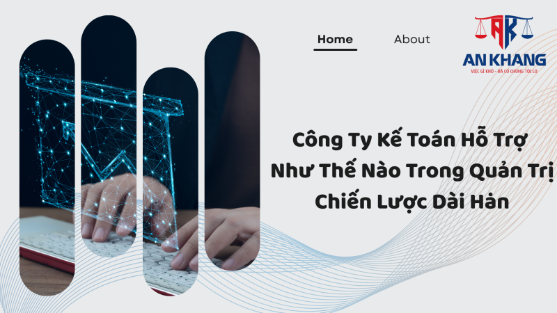 Công Ty Kế Toán Hỗ Trợ Như Thế Nào Trong Quản Trị Chiến Lược Dài Hạn