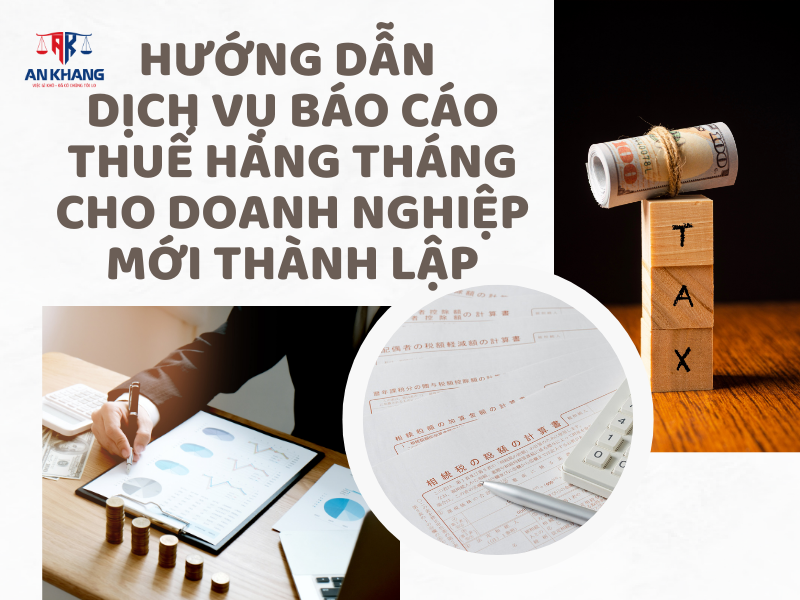 Hướng dẫn dịch vụ báo cáo thuế hàng tháng cho doanh nghiệp mới thành lập