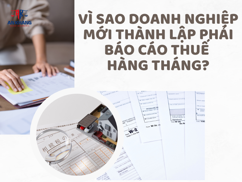 Vì sao doanh nghiệp mới thành lập phải báo cáo thuế hàng tháng
