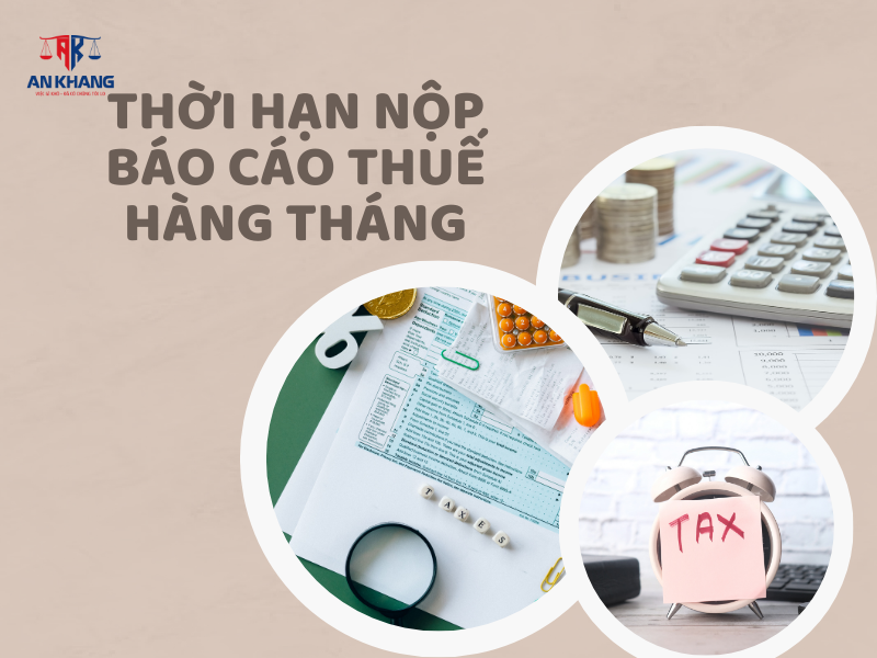 Thời hạn nộp báo cáo thuế hàng tháng