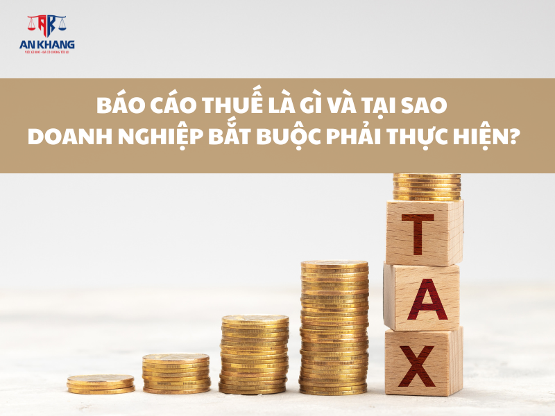 Báo cáo thuế là gì và tại sao doanh nghiệp bắt buộc phải thực hiện