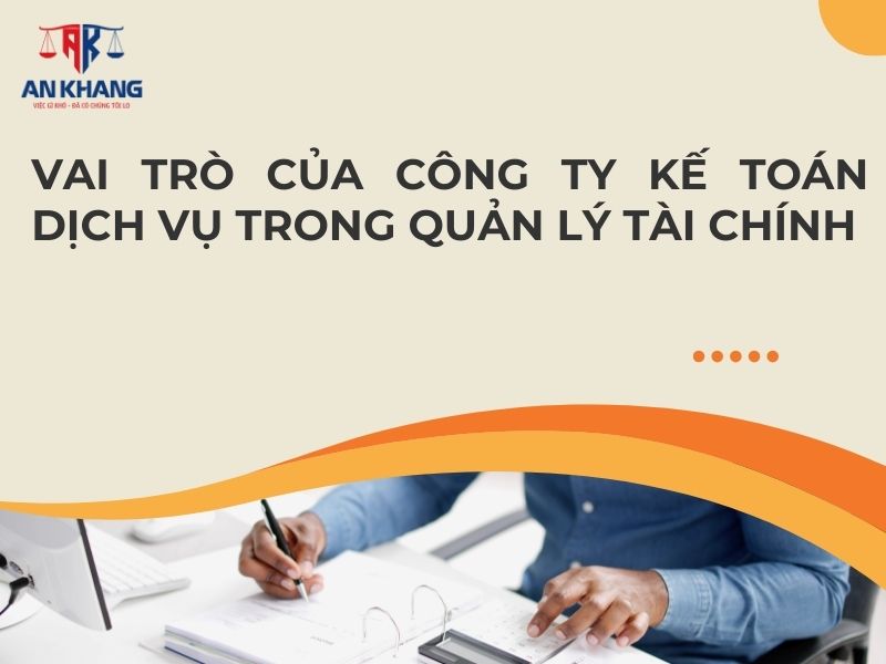 Vai trò của công ty kế toán dịch vụ trong quản lý tài chính