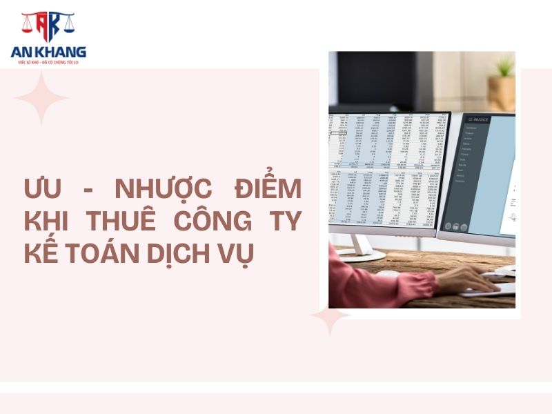 Ưu – nhược điểm khi thuê công ty kế toán dịch vụ