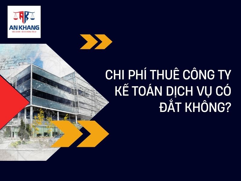 Chi phí thuê công ty kế toán dịch vụ có đắt không?