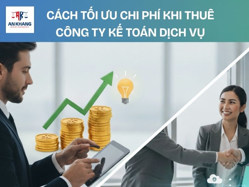 Cách tối ưu chi phí khi thuê công ty kế toán dịch vụ