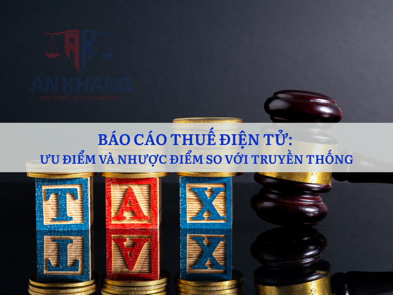 Báo Cáo Thuế Điện Tử: Ưu Điểm Và Nhược Điểm So Với Truyền Thống