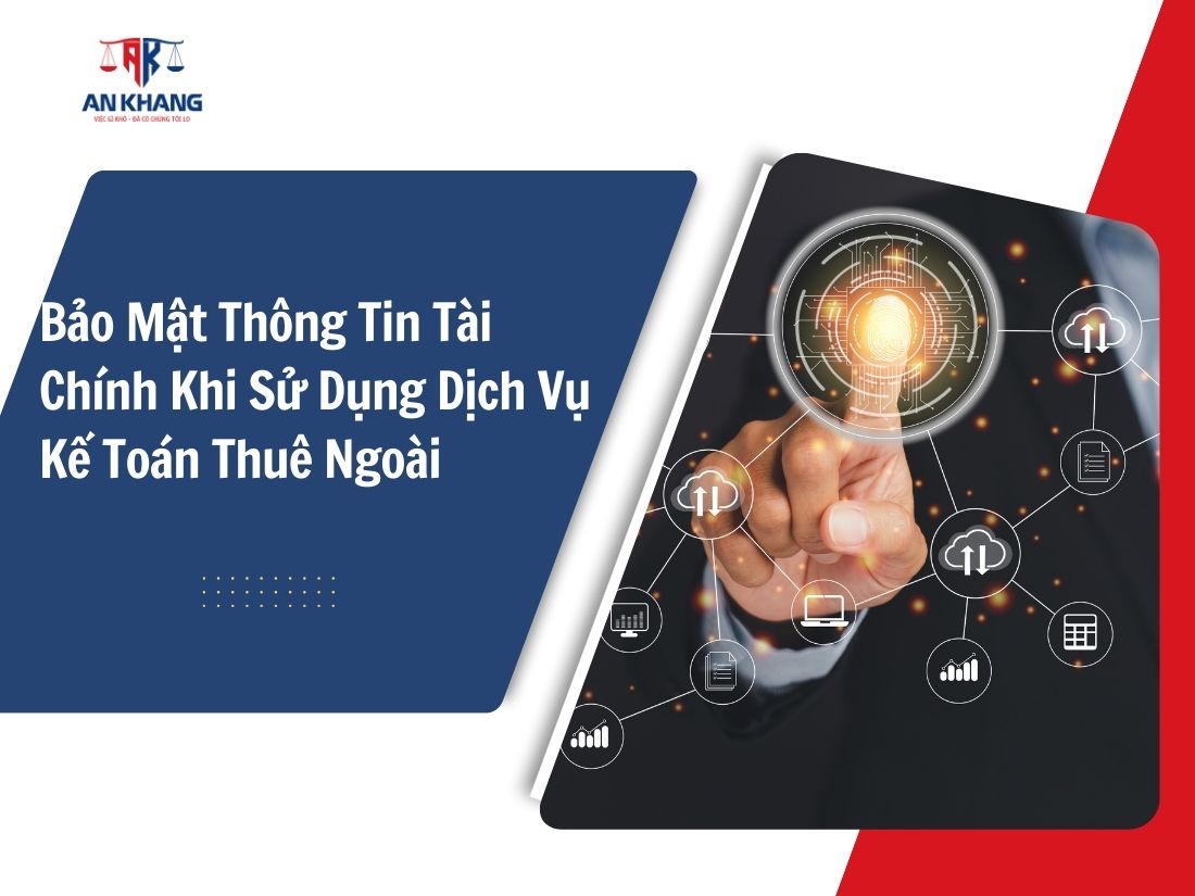 Bảo Mật Thông Tin Tài Chính Khi Sử Dụng Dịch Vụ Kế Toán Thuê Ngoài