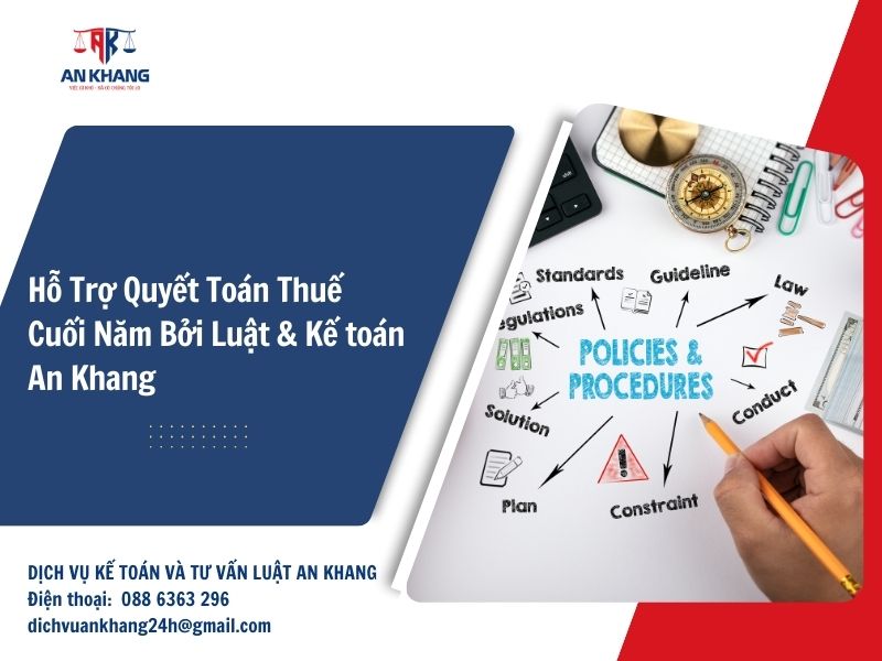 Hỗ Trợ Quyết Toán Thuế Cuối Năm Bởi Luật & Kế toán An Khang