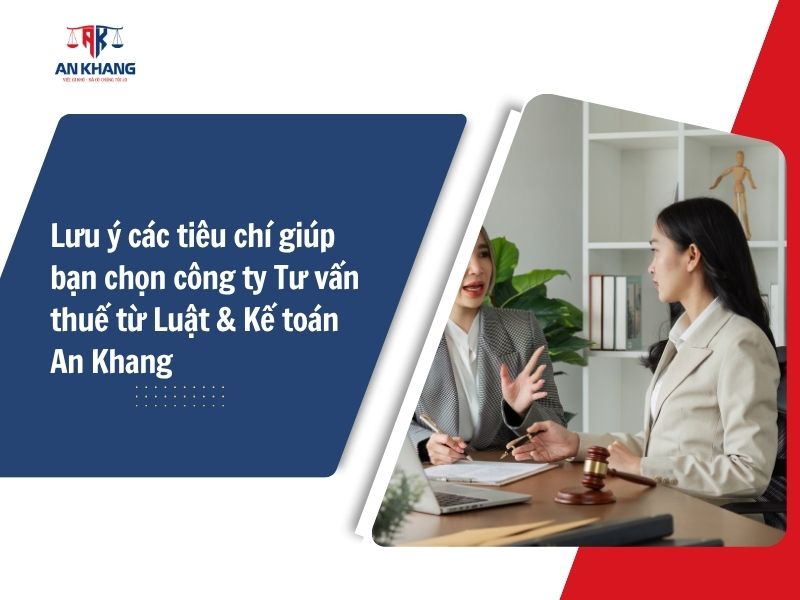 Lưu ý các tiêu chí giúp bạn chọn công ty Tư vấn Kế toán Thuế