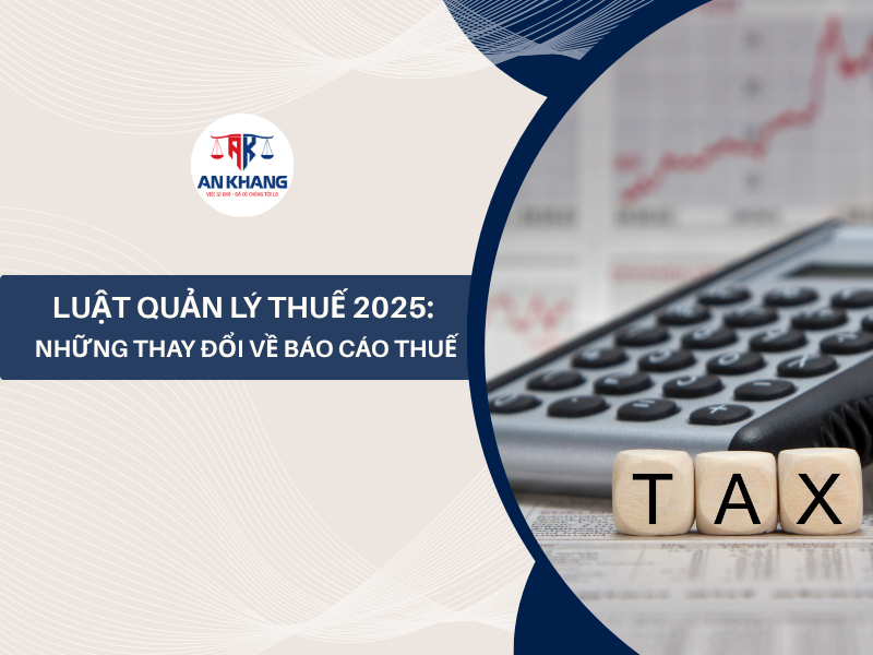 Luật Quản lý Thuế 2025: Những thay đổi về báo cáo thuế