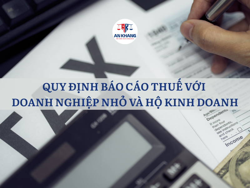 Quy Định Báo Cáo Thuế Với Doanh Nghiệp Nhỏ Và Hộ Kinh Doanh