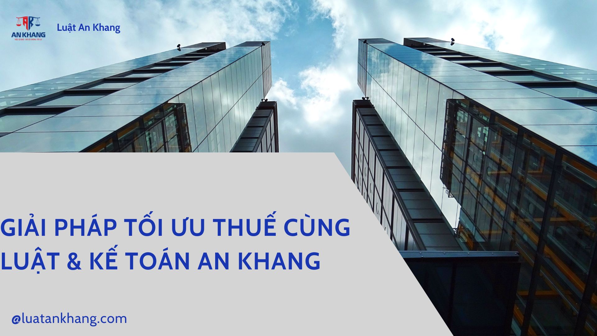 Giải Pháp Tối Ưu Thuế Cùng Luật & Kế toán An Khang