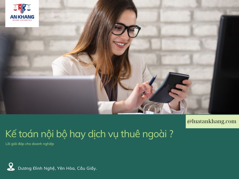 Kế Toán Nội Bộ Hay Dịch Vụ Thuê Ngoài: Lời Giải Bài Toán Chi Phí & Rủi Ro Cho Doanh Nghiệp