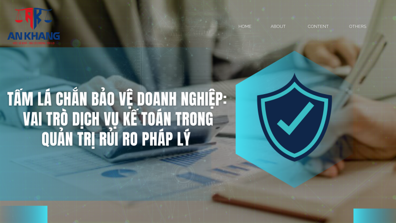 Tấm Lá Chắn Bảo vệ Doanh nghiệp: Vai Trò Dịch Vụ Kế Toán Trong Quản Trị Rủi Ro Pháp Lý 